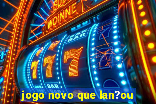 jogo novo que lan?ou