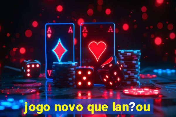 jogo novo que lan?ou