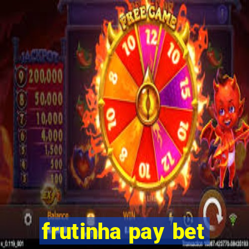 frutinha pay bet