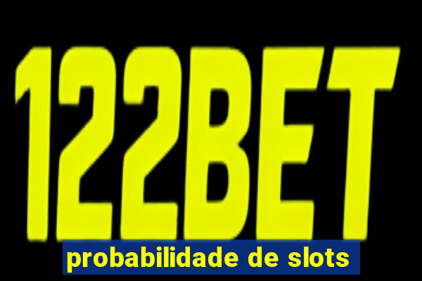 probabilidade de slots