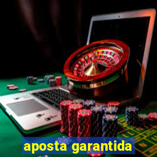 aposta garantida