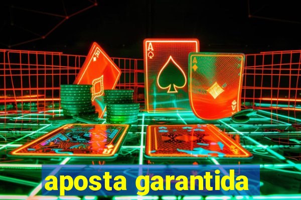 aposta garantida