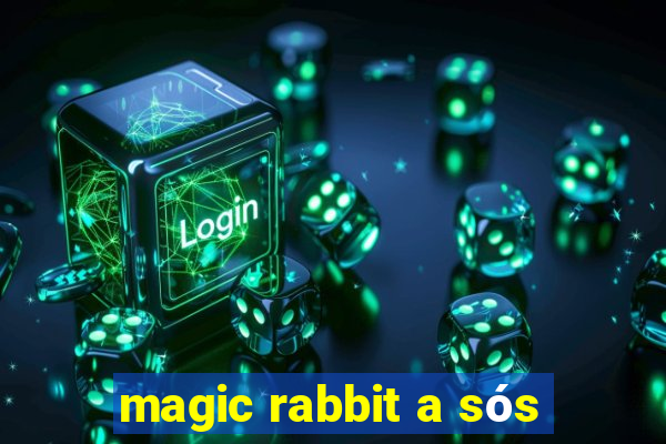 magic rabbit a sós