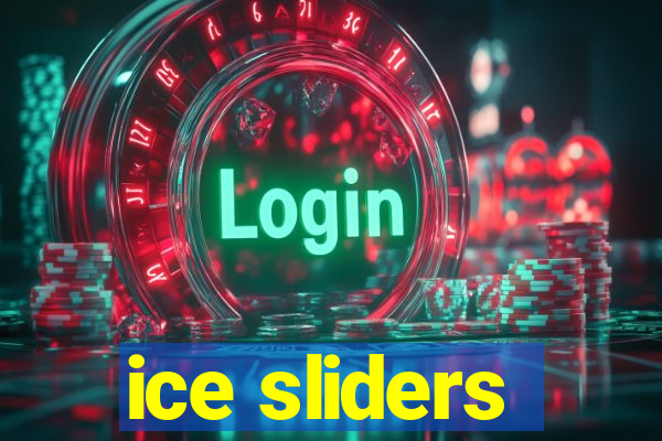 ice sliders