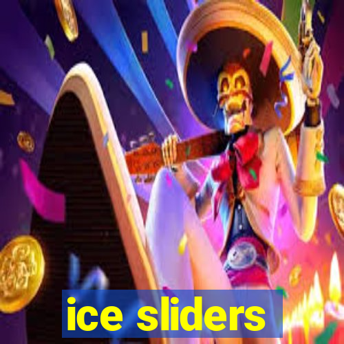 ice sliders