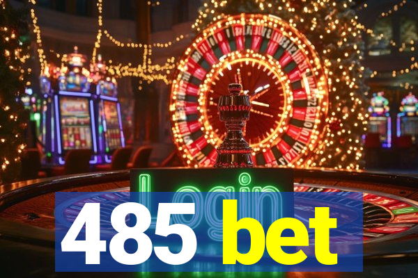 485 bet