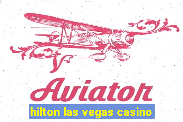 hilton las vegas casino