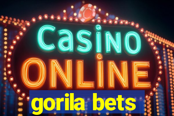 gorila bets