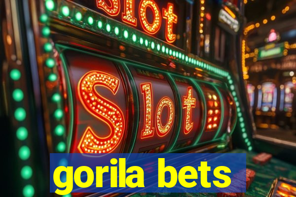 gorila bets