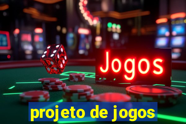 projeto de jogos