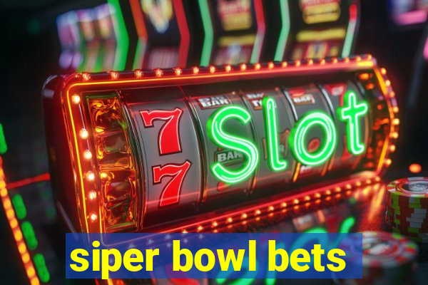 siper bowl bets