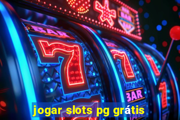 jogar slots pg grátis