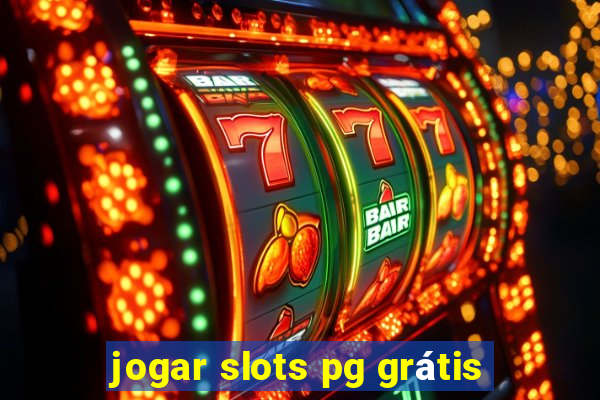 jogar slots pg grátis