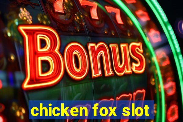 chicken fox slot