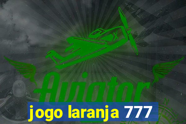 jogo laranja 777