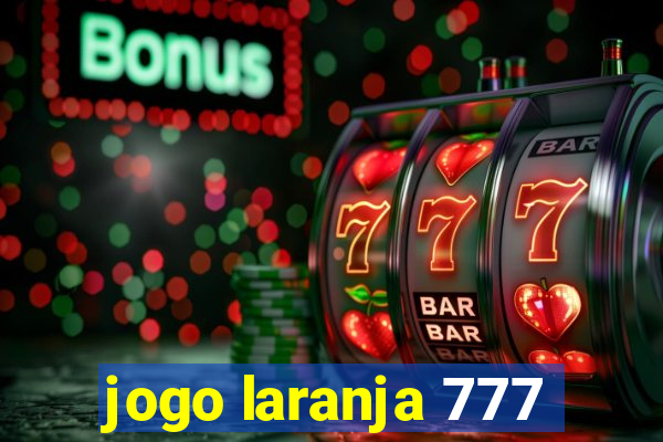 jogo laranja 777