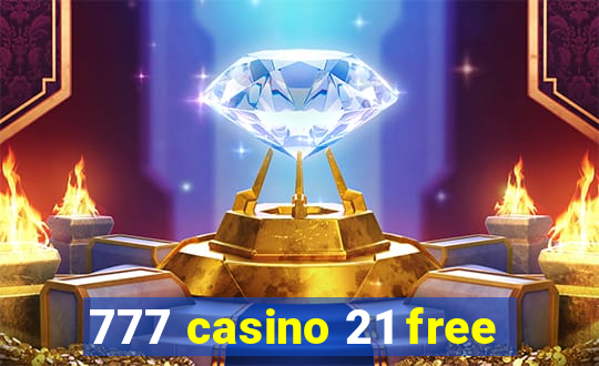 777 casino 21 free