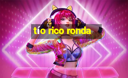 tío rico ronda