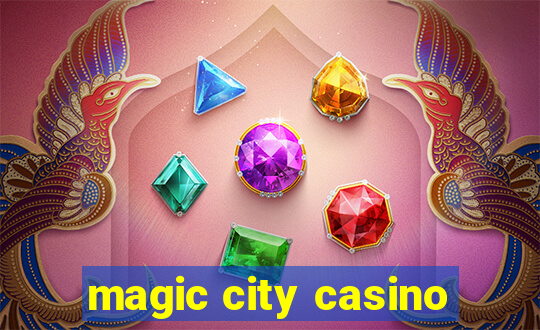 magic city casino