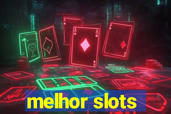 melhor slots