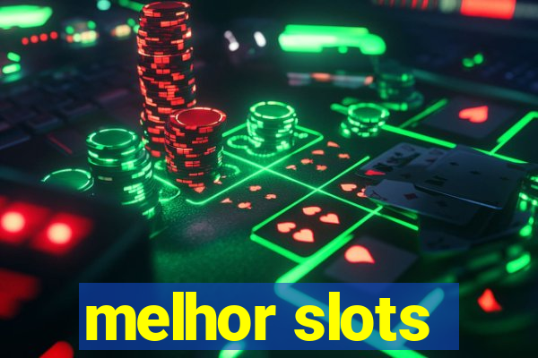 melhor slots