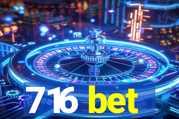 716 bet