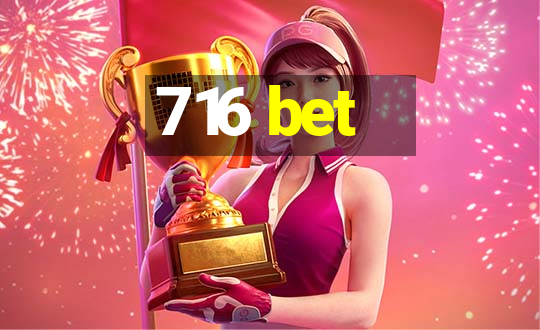 716 bet