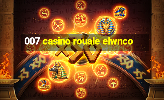 007 casino rouale elwnco