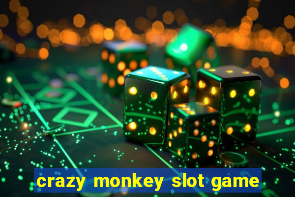 crazy monkey slot game