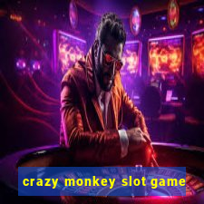 crazy monkey slot game