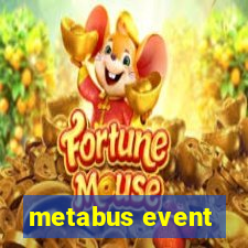 metabus event