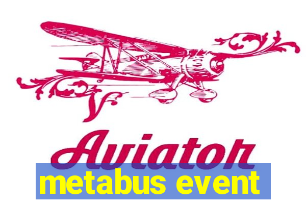 metabus event