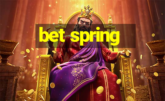 bet spring