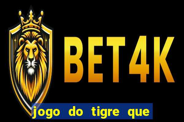 jogo do tigre que dá b?nus