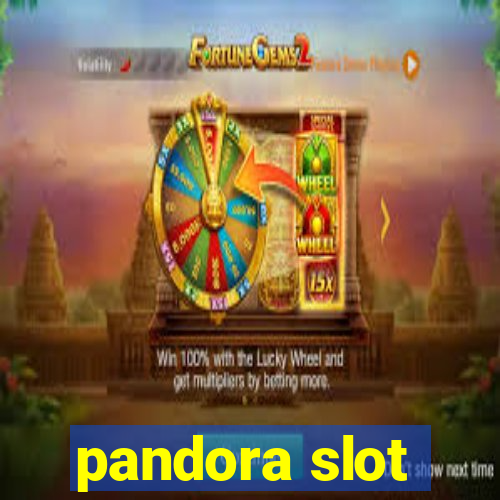 pandora slot