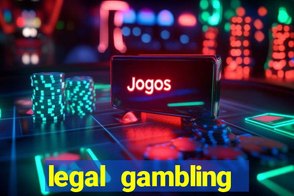 legal gambling online casino