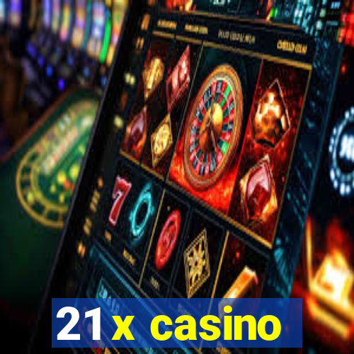 21 x casino