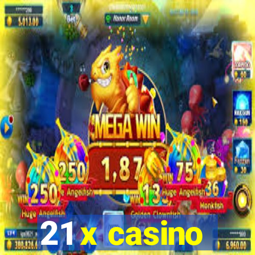 21 x casino