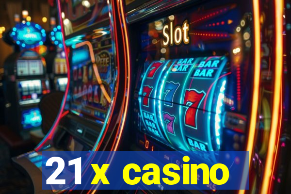 21 x casino