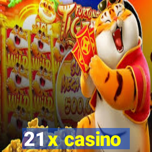 21 x casino