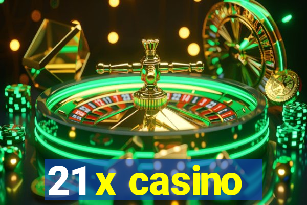 21 x casino