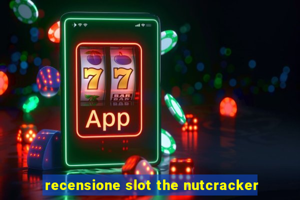 recensione slot the nutcracker