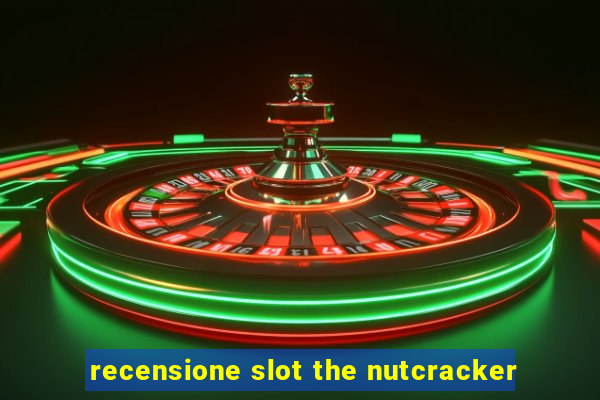 recensione slot the nutcracker