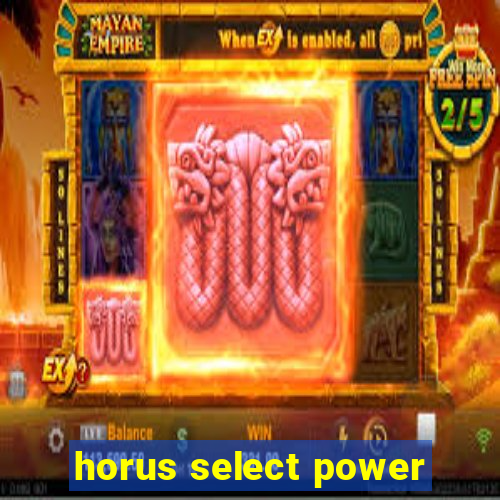 horus select power