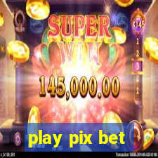 play pix bet