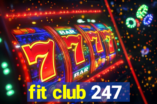 fit club 247