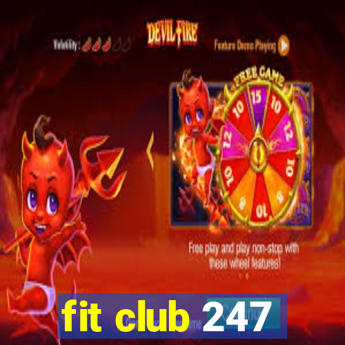 fit club 247