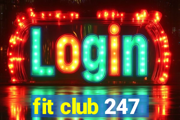 fit club 247