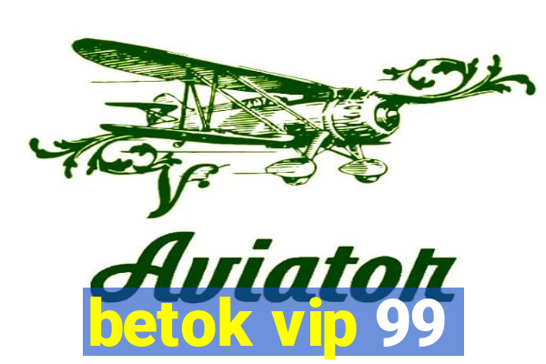 betok vip 99