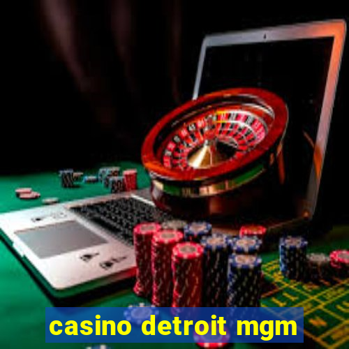 casino detroit mgm